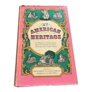 My American Heritage Songs Poems‎ Speeches Sayings Stories VTG 1950 Illustrated